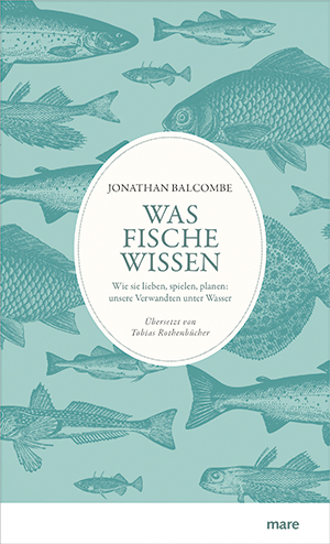Was Fische wissen: Lesung mit Aquarienführung im Multimar Wattforum Was Fische wissen von Jonathan Balcombe