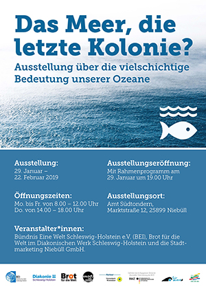 Fair Oceans - eine Ausstellung im Amt Südtondern Ausstellung "Das Meer - die letzte Kolonie" in Niebüll.